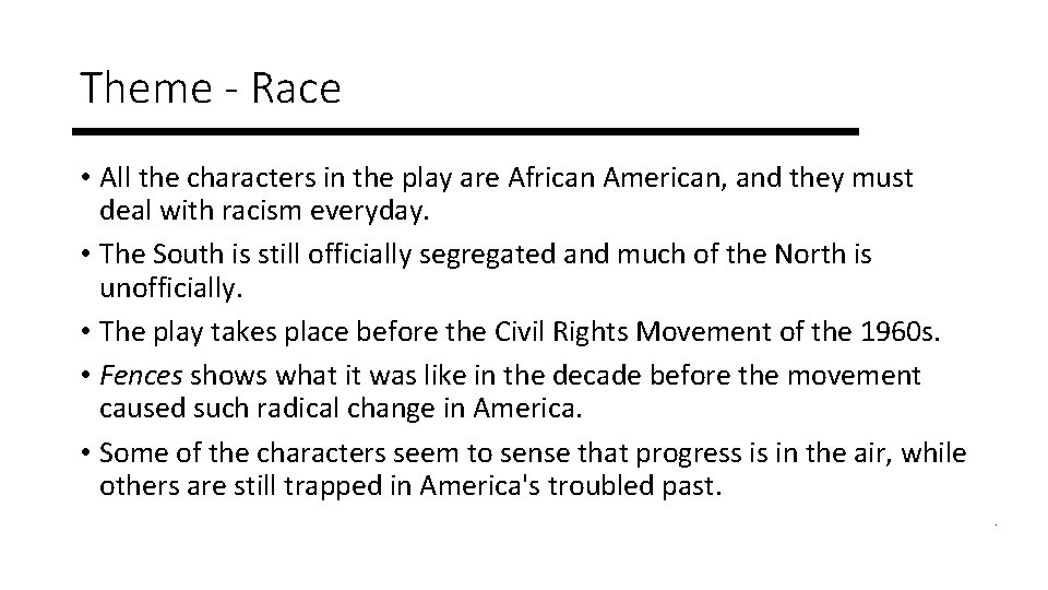 Theme - Race • All the characters in the play are African American, and