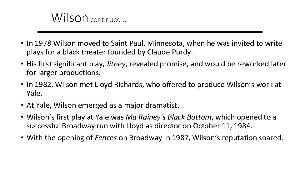 Wilson continued … • In 1978 Wilson moved to Saint Paul, Minnesota, when he