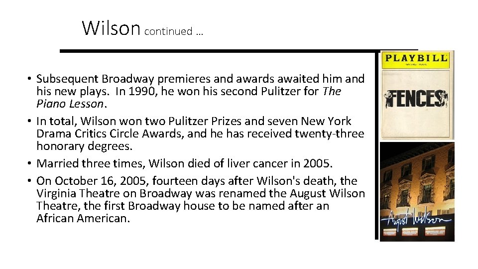 Wilson continued … • Subsequent Broadway premieres and awards awaited him and his new