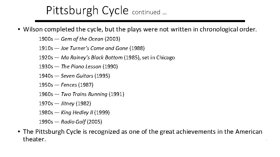 Pittsburgh Cycle continued … • Wilson completed the cycle, but the plays were not
