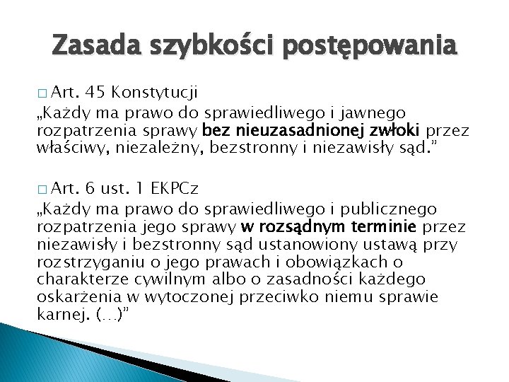 Zasada szybkości postępowania � Art. 45 Konstytucji „Każdy ma prawo do sprawiedliwego i jawnego