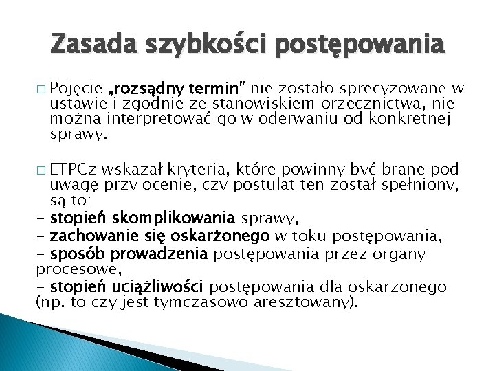 Zasada szybkości postępowania � Pojęcie „rozsądny termin” nie zostało sprecyzowane w ustawie i zgodnie