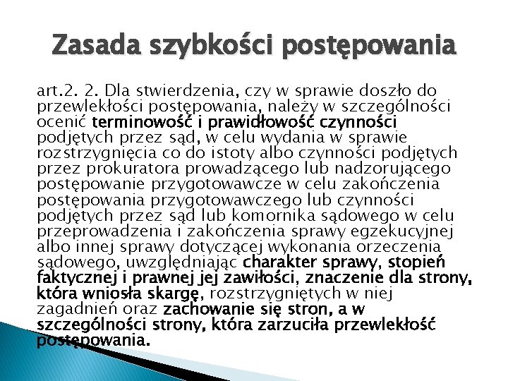 Zasada szybkości postępowania art. 2. 2. Dla stwierdzenia, czy w sprawie doszło do przewlekłości