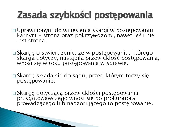 Zasada szybkości postępowania � Uprawnionym do wniesienia skargi w postępowaniu karnym - strona oraz
