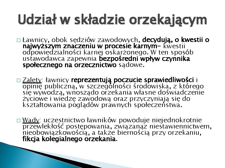 Udział w składzie orzekającym � � � Ławnicy, obok sędziów zawodowych, decydują, o kwestii