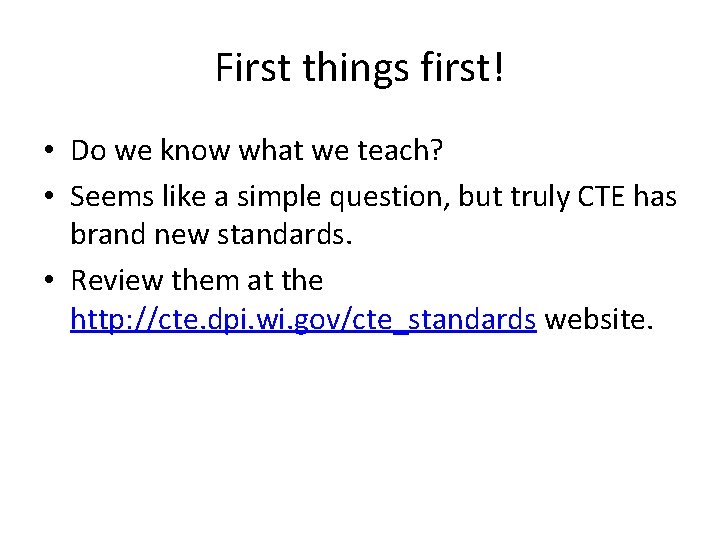 First things first! • Do we know what we teach? • Seems like a First things first! • Do we know what we teach? • Seems like a