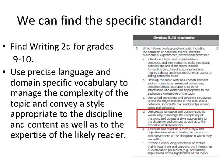 We can find the specific standard! • Find Writing 2 d for grades 9 We can find the specific standard! • Find Writing 2 d for grades 9