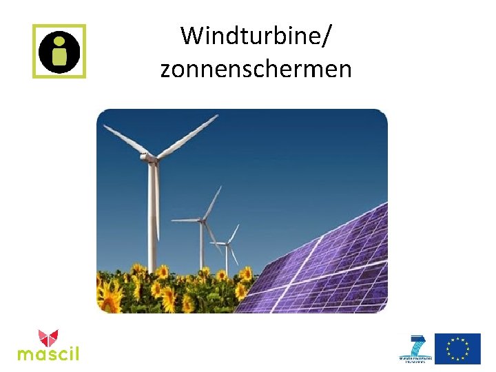 Windturbine/ zonnenschermen 