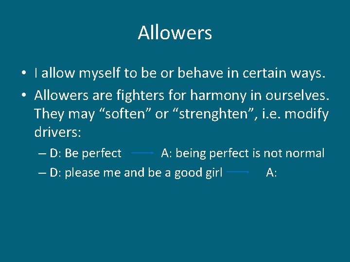 Allowers • I allow myself to be or behave in certain ways. • Allowers Allowers • I allow myself to be or behave in certain ways. • Allowers