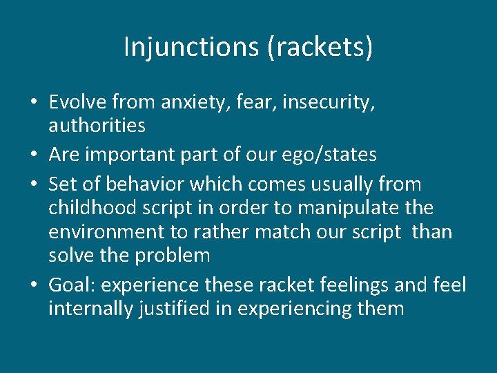 Injunctions (rackets) • Evolve from anxiety, fear, insecurity, authorities • Are important part of Injunctions (rackets) • Evolve from anxiety, fear, insecurity, authorities • Are important part of
