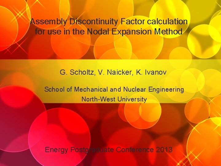 Assembly Discontinuity Factor calculation for use in the Nodal Expansion Method G. Scholtz, V.