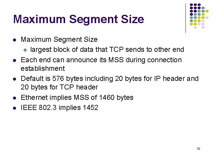 Maximum Segment Size l l l Maximum Segment Size l largest block of data