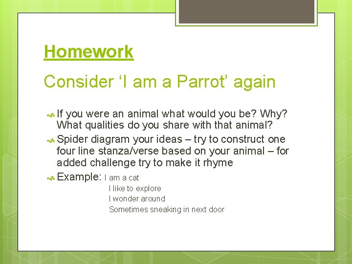 Homework Consider ‘I am a Parrot’ again If you were an animal what would