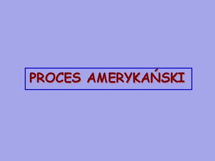 PROCES AMERYKAŃSKI 