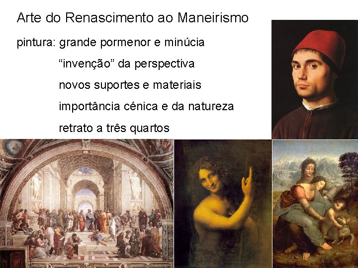 Arte do Renascimento ao Maneirismo pintura: grande pormenor e minúcia “invenção” da perspectiva novos Arte do Renascimento ao Maneirismo pintura: grande pormenor e minúcia “invenção” da perspectiva novos