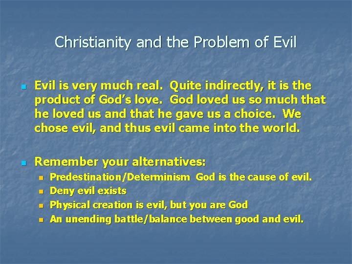 Christianity and the Problem of Evil n n Evil is very much real. Quite