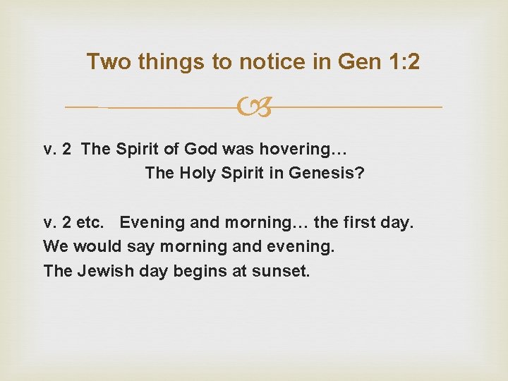 Two things to notice in Gen 1: 2 v. 2 The Spirit of God