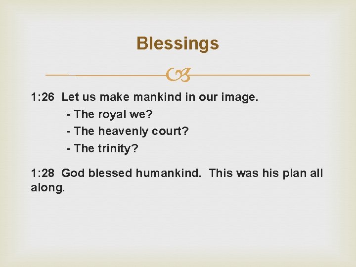 Blessings 1: 26 Let us make mankind in our image. - The royal we?