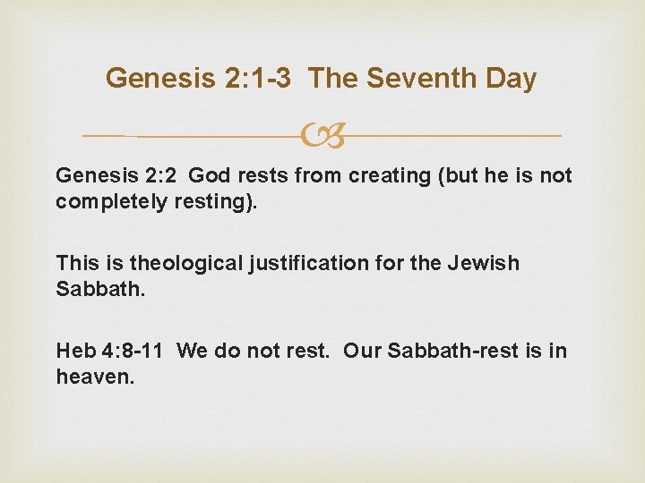 Genesis 2: 1 -3 The Seventh Day Genesis 2: 2 God rests from creating