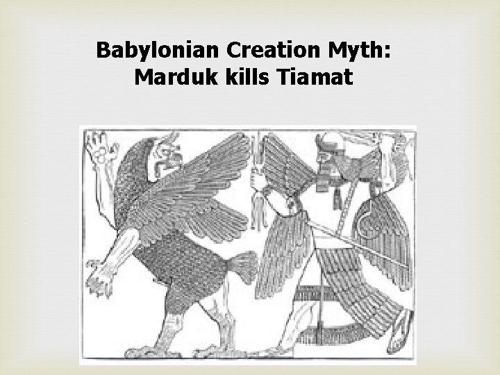 Babylonian Creation Myth: Marduk kills Tiamat 