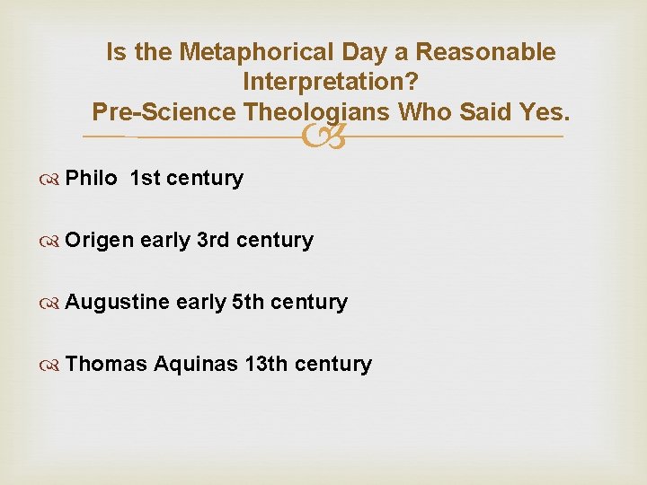 Is the Metaphorical Day a Reasonable Interpretation? Pre-Science Theologians Who Said Yes. Philo 1