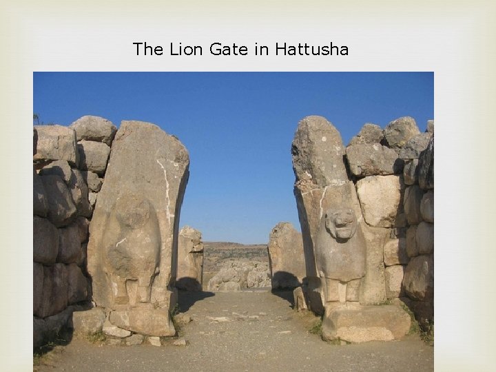 The Lion Gate in Hattusha 