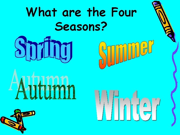 What are the Four Seasons? 