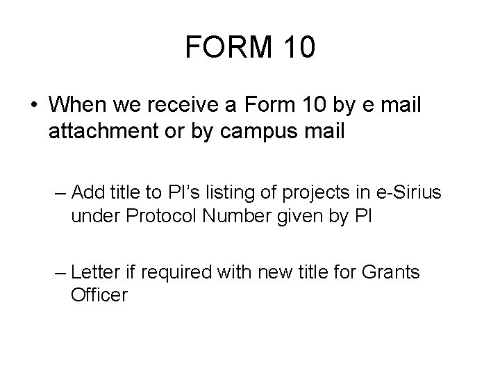 FORM 10 • When we receive a Form 10 by e mail attachment or
