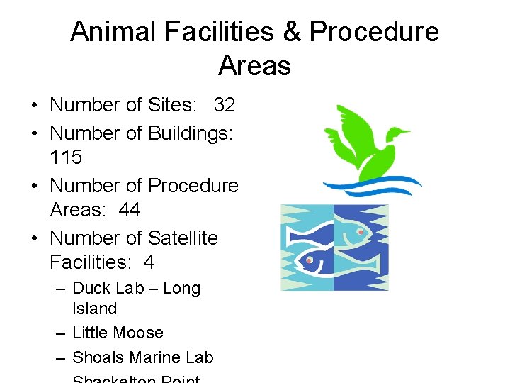 Animal Facilities & Procedure Areas • Number of Sites: 32 • Number of Buildings: