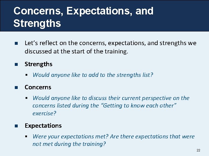 Concerns, Expectations, and Strengths n Let’s reflect on the concerns, expectations, and strengths we