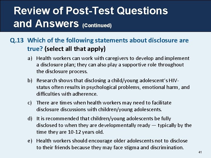 Review of Post-Test Questions and Answers (Continued) Q. 13 Which of the following statements