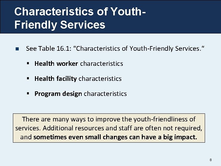 Characteristics of Youth. Friendly Services n See Table 16. 1: “Characteristics of Youth-Friendly Services.