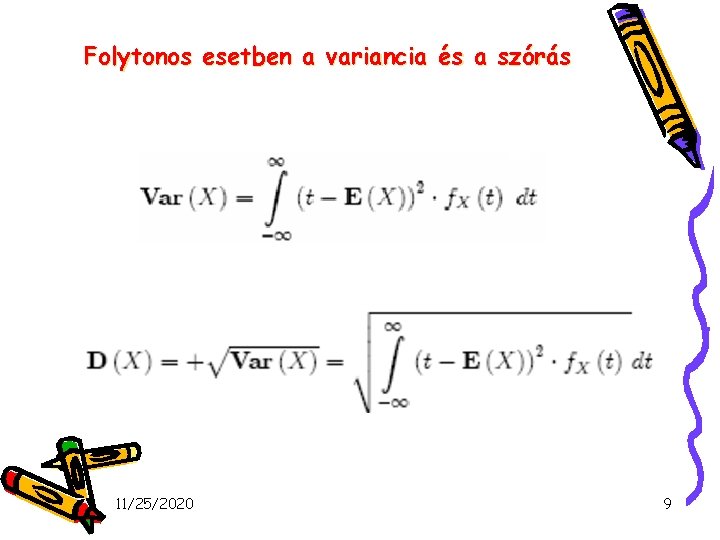 Folytonos esetben a variancia és a szórás 11/25/2020 9 