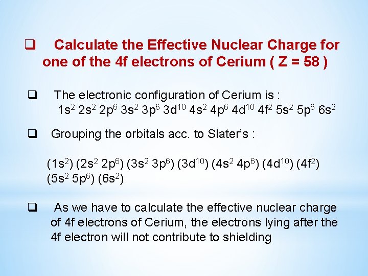  q Calculate the Effective Nuclear Charge for one of the 4 f electrons