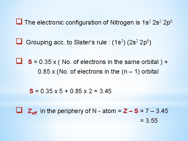  q The electronic configuration of Nitrogen is 1 s 2 2 p 6