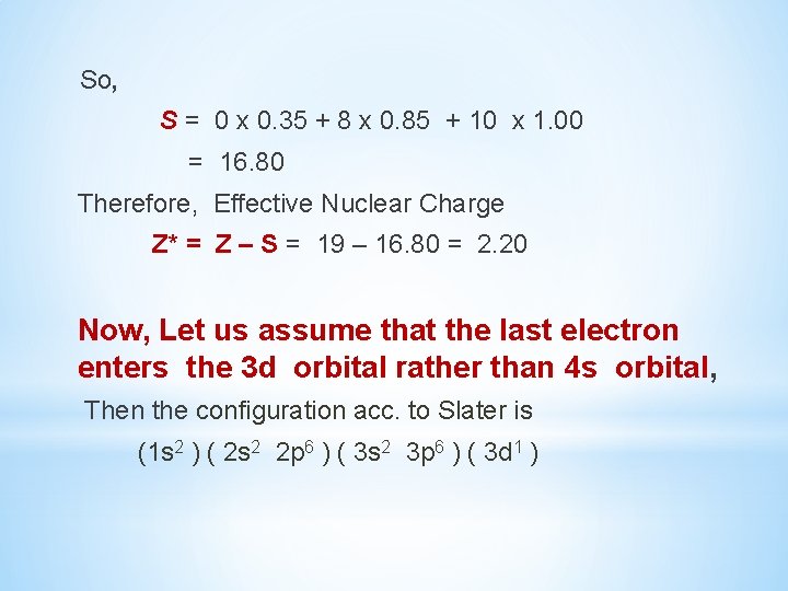So, S = 0 x 0. 35 + 8 x 0. 85 + 10