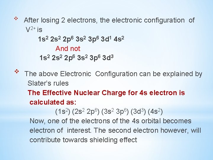  v After losing 2 electrons, the electronic configuration of V 2+ is 1