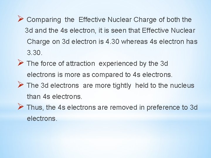 Ø Comparing the Effective Nuclear Charge of both the 3 d and the 4