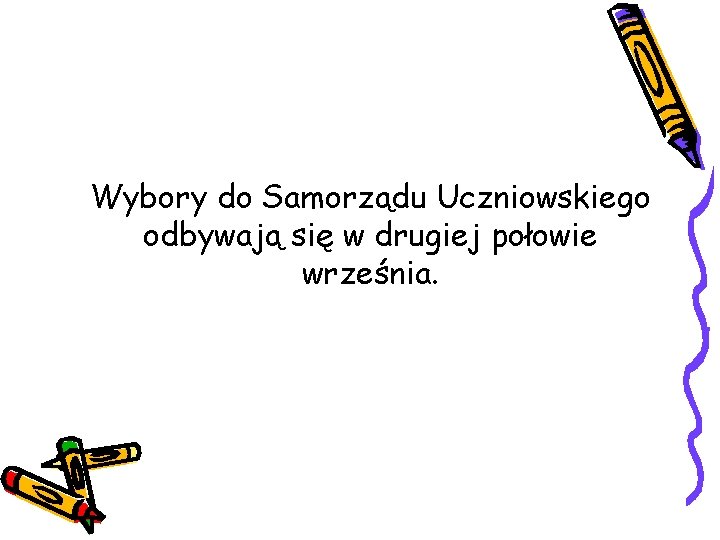 Wybory do Samorządu Uczniowskiego odbywają się w drugiej połowie września. 