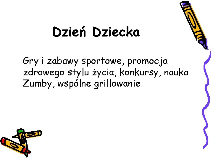 Dzień Dziecka Gry i zabawy sportowe, promocja zdrowego stylu życia, konkursy, nauka Zumby, wspólne