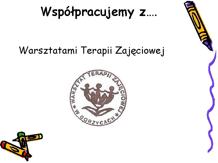 Współpracujemy z…. Warsztatami Terapii Zajęciowej 