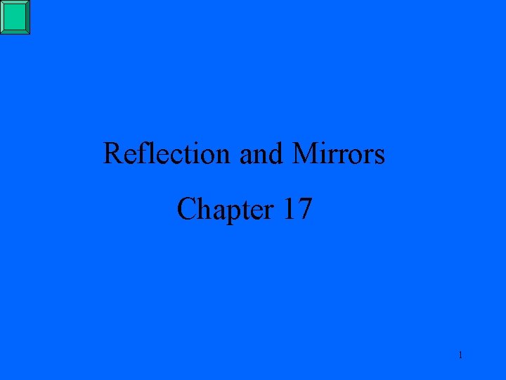 Reflection and Mirrors Chapter 17 1 