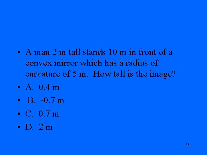  • A man 2 m tall stands 10 m in front of a