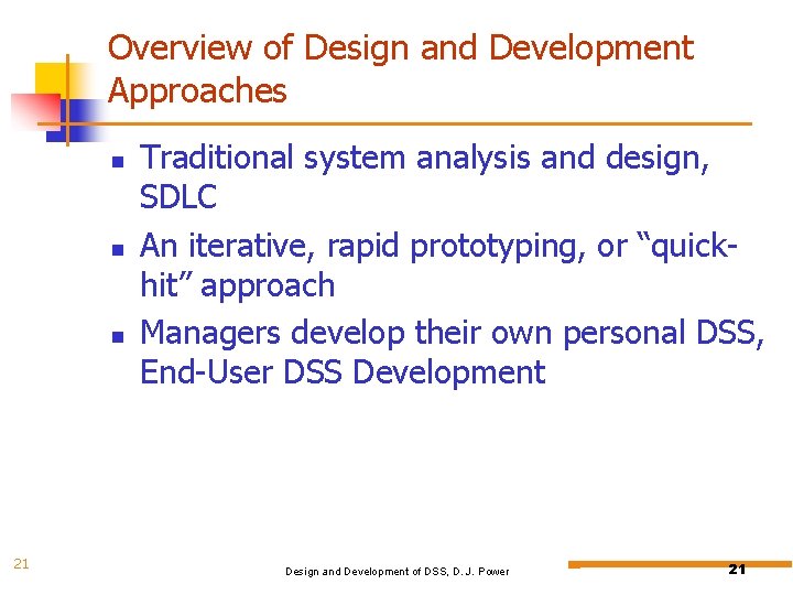 Overview of Design and Development Approaches 21 Traditional system analysis and design, SDLC An