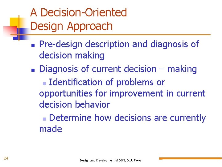 A Decision-Oriented Design Approach 24 Pre-design description and diagnosis of decision making Diagnosis of