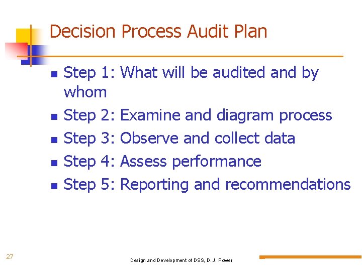 Decision Process Audit Plan 27 Step 1: whom Step 2: Step 3: Step 4: