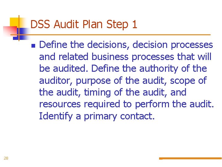 DSS Audit Plan Step 1 28 Define the decisions, decision processes and related business