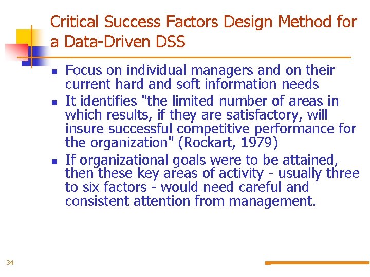 Critical Success Factors Design Method for a Data-Driven DSS 34 Focus on individual managers
