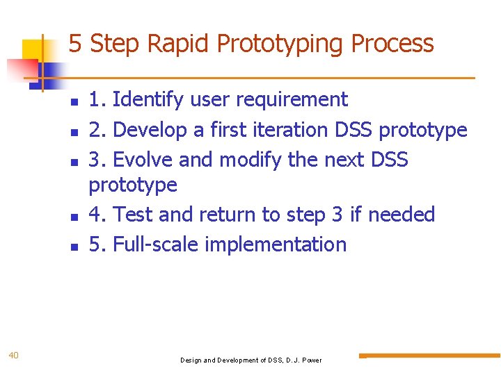 5 Step Rapid Prototyping Process 40 1. Identify user requirement 2. Develop a first