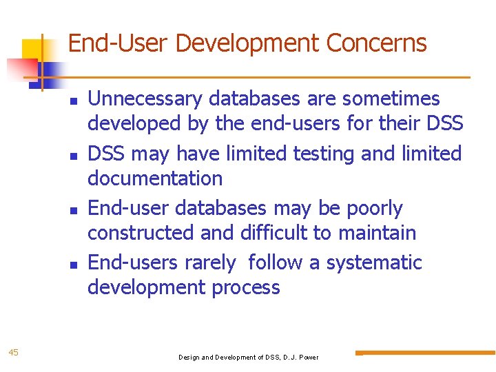 End-User Development Concerns 45 Unnecessary databases are sometimes developed by the end-users for their